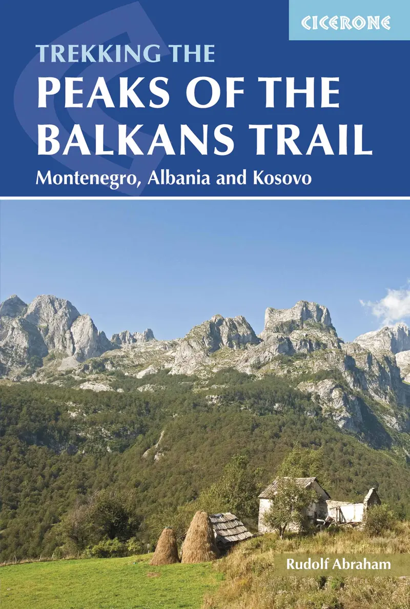 Balkan Peaks Trek – The Balkans Trail Guide