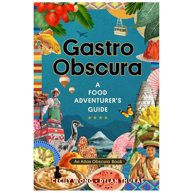 Gastro Obscura: A Food Adventurer’s Field Guide