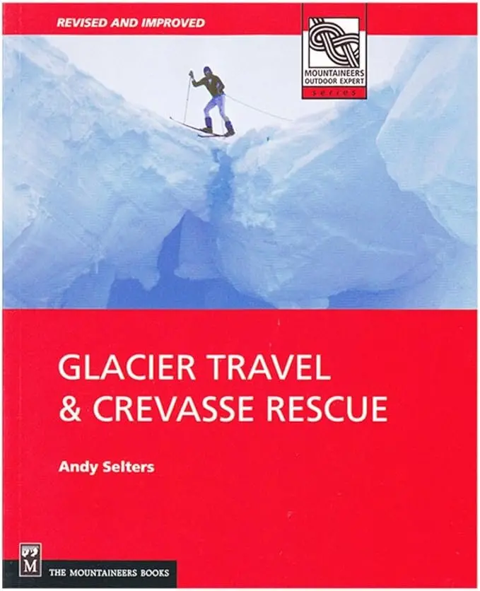 Glacier Travel and Crevasse Rescue Handbook – Technical Mountaineering Manual