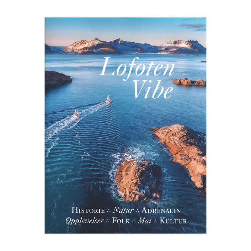 Lofoten Vibe: Photography & Stories from the Lofoten Islands by Cecilie Larvåg