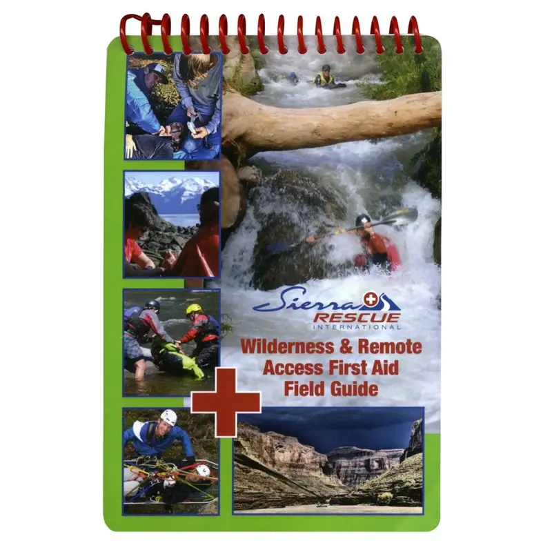 Sierra Rescue Wilderness First Aid Field Guide – Remote Access Edition