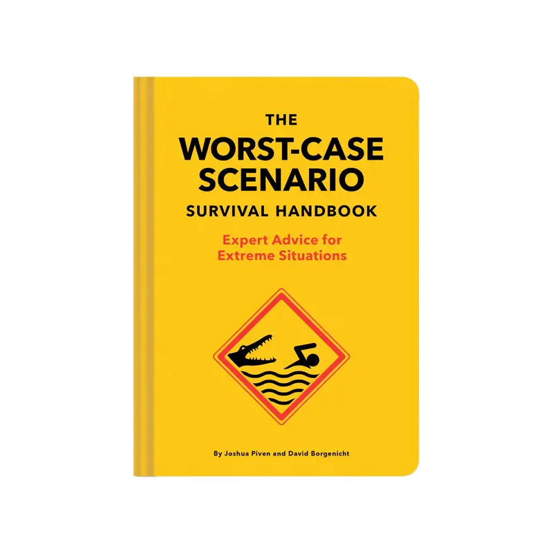 The Worst-Case Scenario Survival Handbook: Expert Tips for Emergencies